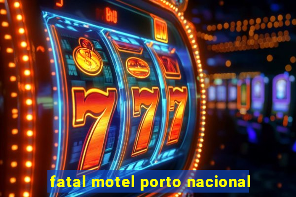 fatal motel porto nacional